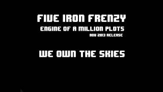 Watch Five Iron Frenzy We Own The Skies video