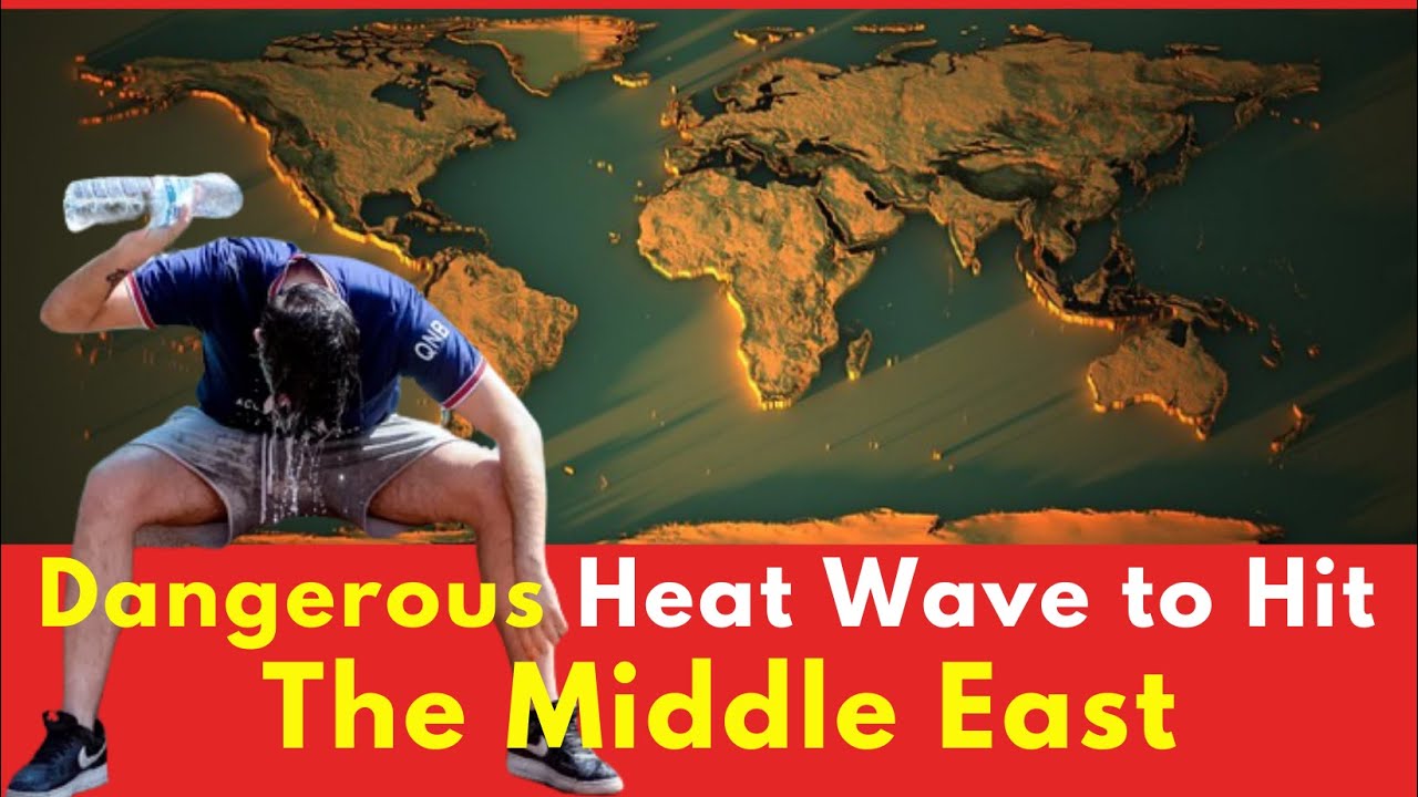 Dangerous heat wave to hit The Middle East | Bahrain - YouTube
