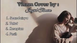 BIKIN MELLOW!! Kumpulan Lagu Vierra Cover by Ingrid Tamara