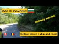 LOST IN BULGARIA!  🇧🇬 | Detour down closed village road | Home safe in ROMANIA 🇷🇴 - TRAVEL