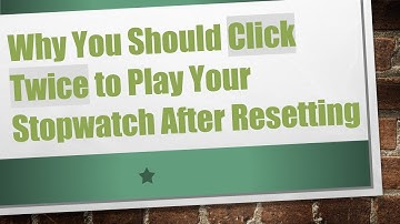 Why You Should Click Twice to Play Your Stopwatch After Resetting