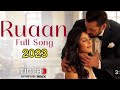 Ruaan Full Song | Tiger 3 | Salman Khan, Katrina Kaif | Pritam | Arijit Singh | 21 Nov 2023