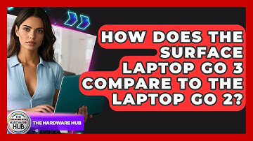How Does The Surface Laptop Go 3 Compare To The Laptop Go 2? - The Hardware Hub
