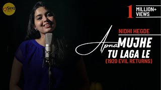 Apnaa Mujhe Tu Lagaa | cover by @NidhiHegdeMusic | Sing Dil Se Unplugged | 1920 Evil Returns