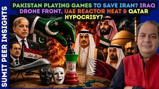 Pakistan Playing Games To Save Iran? Iraq Drone Front, UAE Reactor Heat & Qatar Hypocrisy?