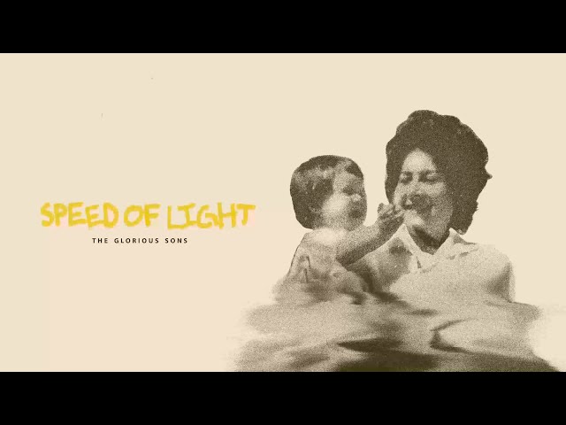 The Glorious Sons - Speed Of Light