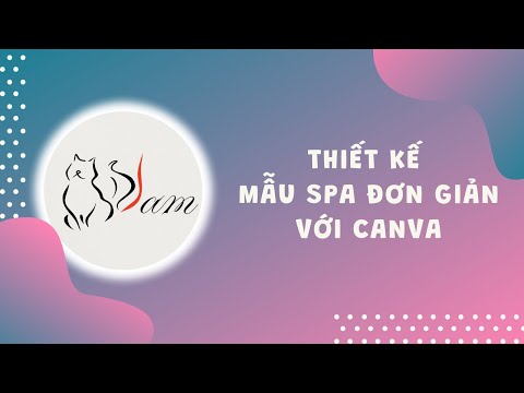 Video Hướng dẫn làm mẫu Spa đơn giản với Canva dành cho... - youtube