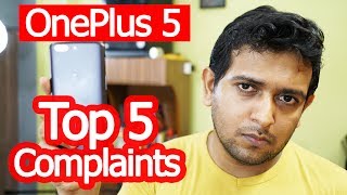 ONEPLUS 5 Top 5 Complaints! (Jelly Scrolling Effect, Fake 2X Zoom, Cheating!)
