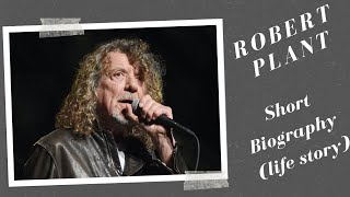 Robert Plant - Short Biography (Life Story)