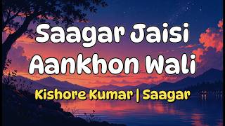 Saagar Jaisi Aankhon Wali (Lyrics) - Kishore Kumar | Saagar