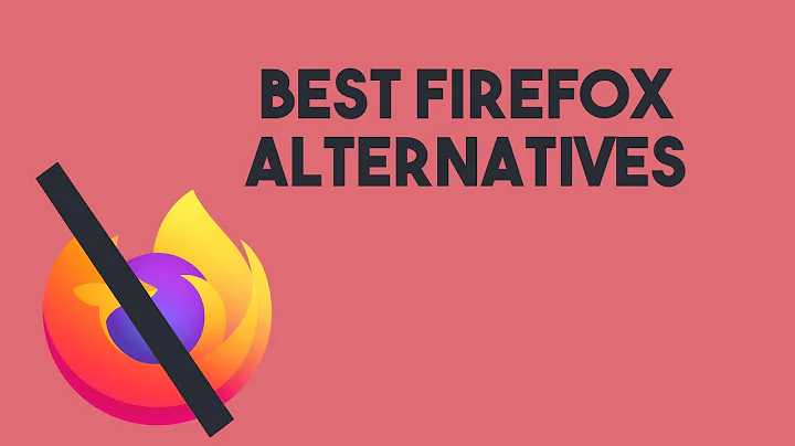 Best Firefox Alternatives