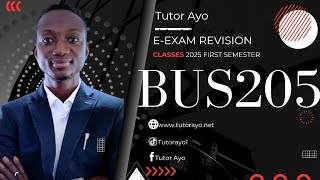 BUS205 E-EXAM REVISION CLASS FIRST SEMESTER 2025