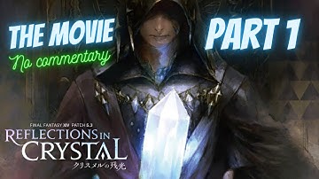 FFXIV 5.3 The Movie - No Commentary - Reflections in Crystal - Quest 1 - In the Name of the Light