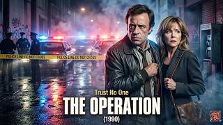 The Operation (1990) | Crime Thriller | Secrets, Lies and Conspiracy #1080p