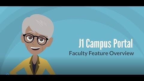 J1 Campus Portal - Faculty Overview