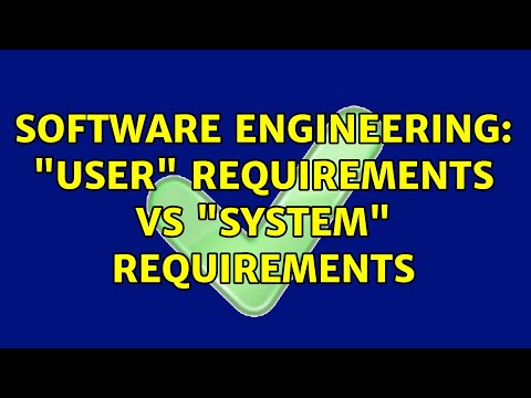 Software Engineering: "User" requirements vs "system" requirements