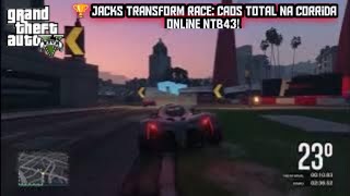 GTA 5 🏆 Jacks Transform Race:  CAOS TOTAL Na Corrida Online NTB43!