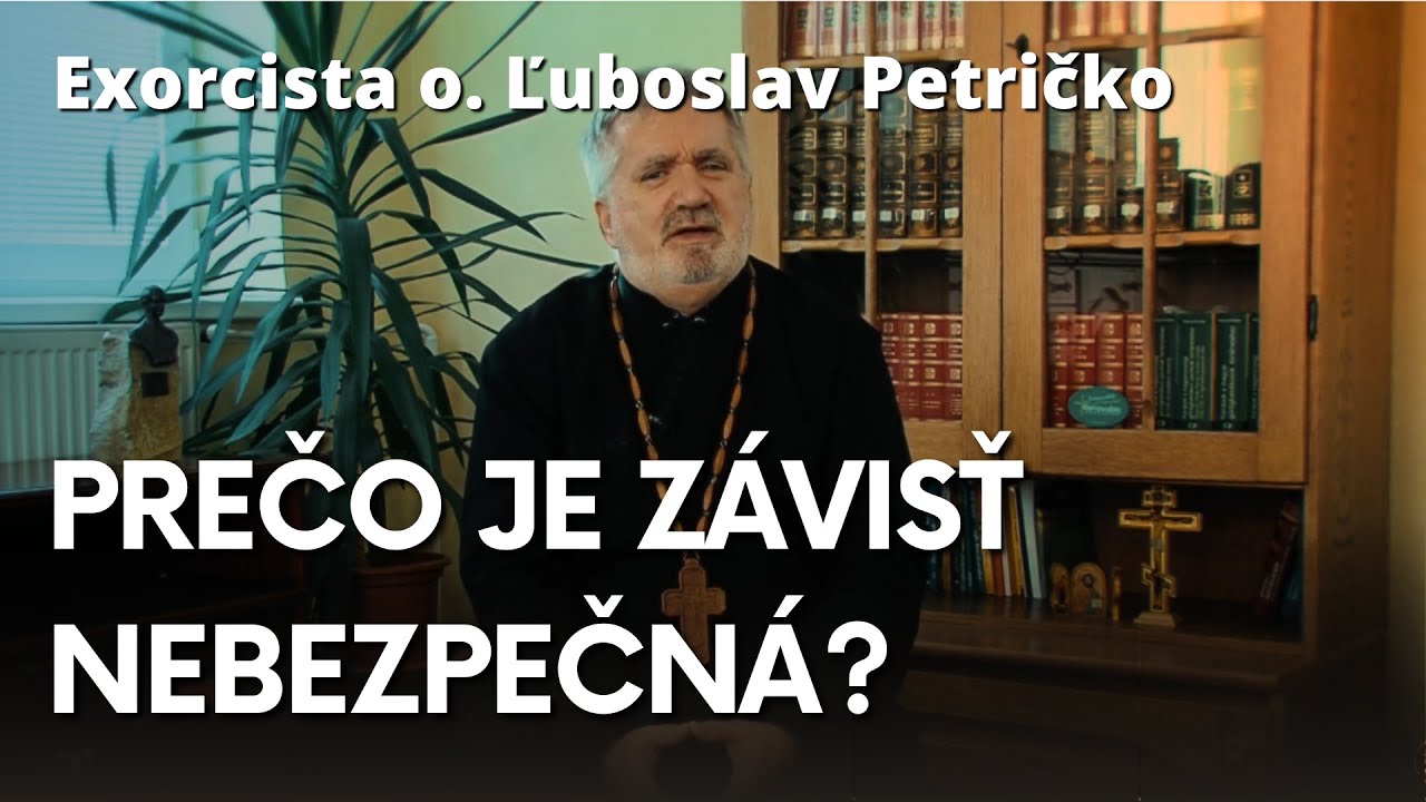 Exorcista o. Ľuboslav Petričko - Ako sa prejavuje závisť?