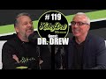 HoneyDew Podcast #119 | Dr. Drew
