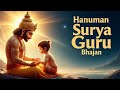 📖🌞 Hanuman Surya Guru Bhajan | Vidya Aur Bhakti Ka Sangam | Guru-Shishya Ki Amar Gatha 🙏🔥