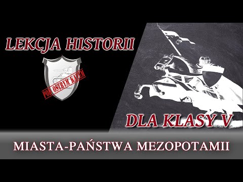 Miasta - państwa Mezopotamii - Lekcje historii pod ostrym kątem - Klasa 5