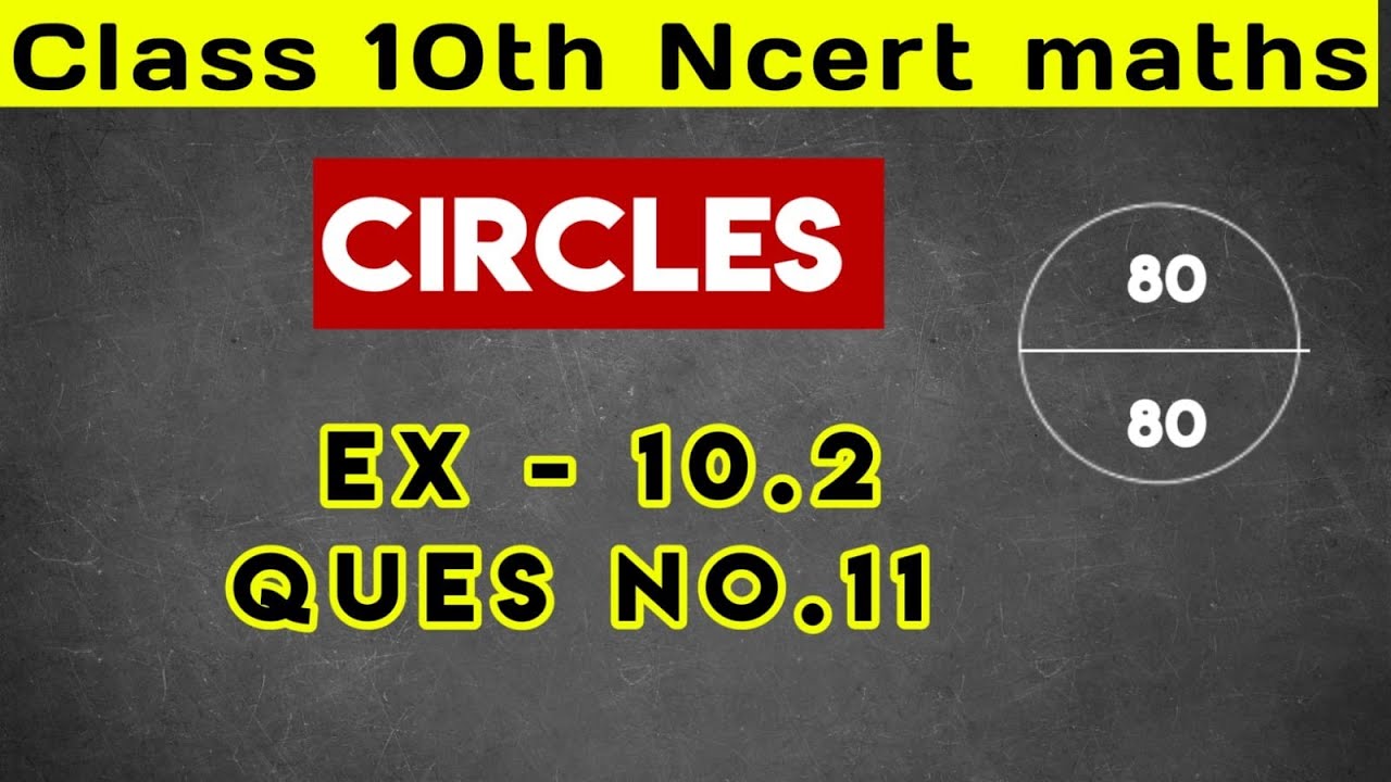 Class 10 Ex 10 2 Q 11 Maths Circle NCERT CBSE YouTube class-10-ex-10-2-q-11-maths-circle-ncert-cbse-youtube