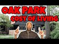 Living in Oak Park. Whats The Cost Of Living In Oak Park?