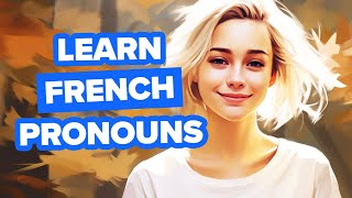 Learn French Pronouns with a Story