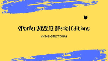 Sparky 2022.12 Special Editions