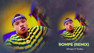 Video thumbnail of "Rompe (REMIX) - Afrique ft Faidox (Official RMX)"