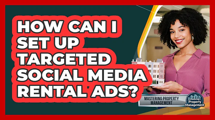 How Can I Set Up Targeted Social Media Rental Ads?