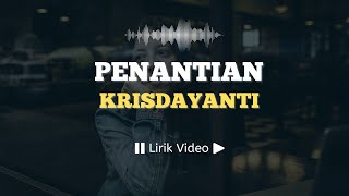 Penantian - Krisdayanti | Lirik Lagu Indonesia | @LirikSpot