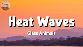 🎵 Glass Animals - Heat Waves || Taylor Swift, Pink Sweat$, Troye Sivan (Lyrics)