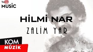 Hilmi Nar - Zalim Yar (Official Audio © Kom Müzik)