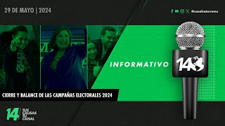 Informativo14: Cierre y balance de las campañas electorales 2024