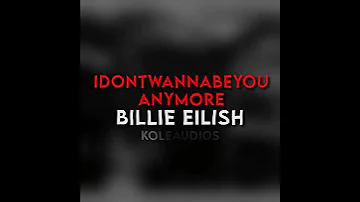 Billie Eilish - idontwannabeyouanymore | Edit Audio | @koleaudios