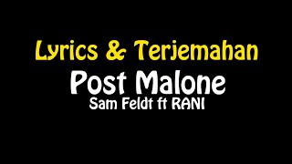 Sam Feldt - Post Malone (Lyrics + Terjemahan Indonesia) Ft. RANI