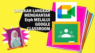 LANGKAH-LANGKAH MENGHANTAR eRPH MELALUI GOOGLE CLASSROOM