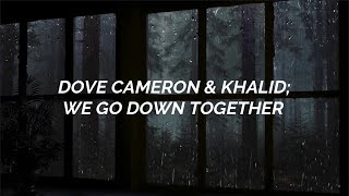 Dove Cameron & Khalid – We Go Down Together / Sub. Español