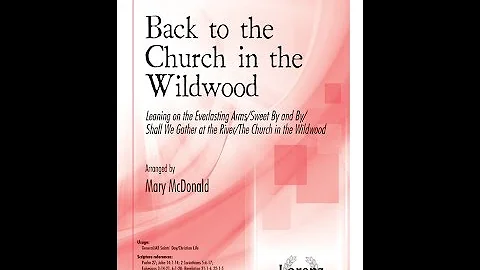 Back to the Church in the Wildwood (SAB) - Mary McDonald