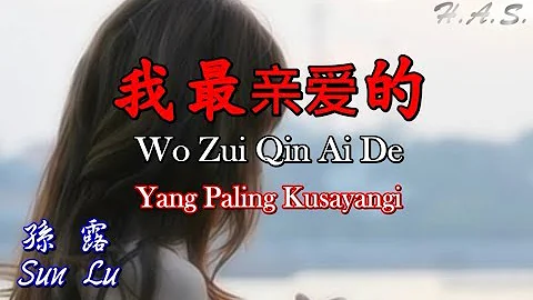Wo Zui Qin Ai De 我最亲爱的 孫露 [Yang Paling Kusayangi]