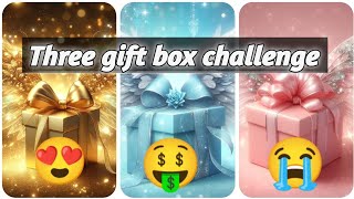 Choose your gift 😍🤑❤️|| Thee gift box challenge|| Would you rather