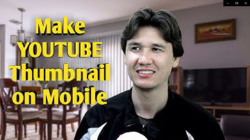 How to Make YouTube Thumbnail on Android Mobile Phone 2021
