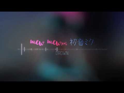 【mew mew feat. 初音ミク V4X】Drown / 溺れ死 【オリジナル曲】