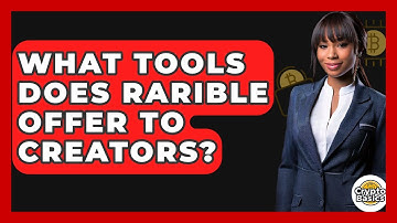 What Tools Does Rarible Offer To Creators? - CryptoBasics360.com