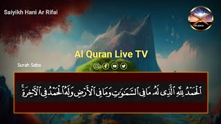 Best Quran Recitation in the world 2024 Surah Saba By Syaikh Hani Ar Rifai | سورة سبأ