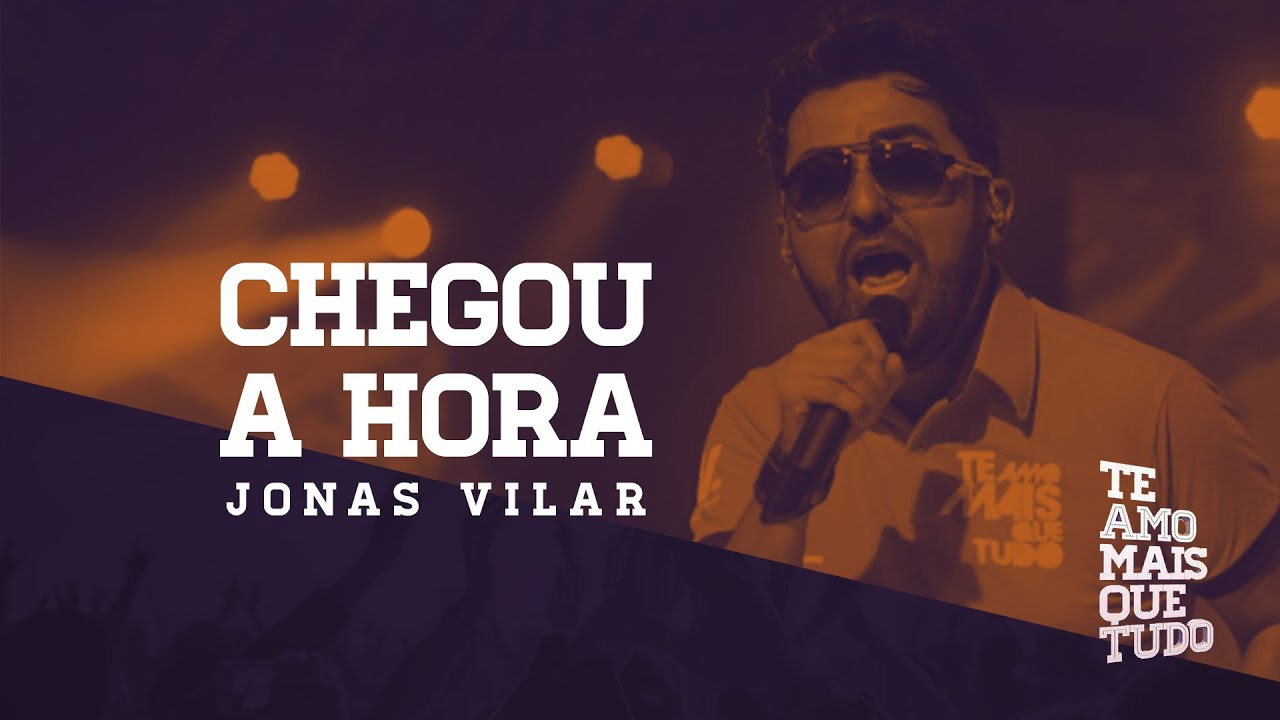 Jonas Vilar - CHEGOU A HORA - (Clipe Oficial)
