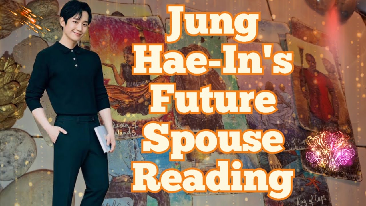 Jung Hae-In's Future Spouse Intuitive Reading ✨🌌🪶🪄🔮