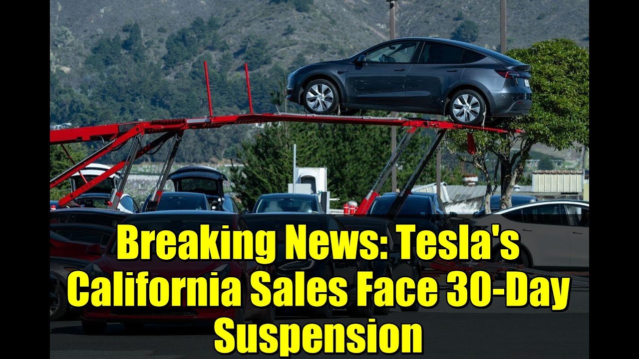 Breaking News: Tesla's California Sales Face 30-Day Suspension