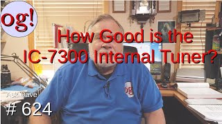 How Good is the IC7300 Internal Tuner? (#624)